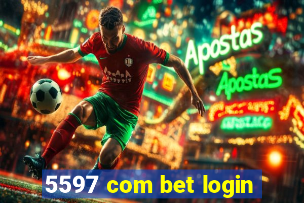 5597 com bet login